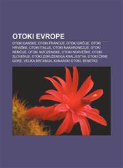 Otoki Evrope Otoki Danske, Otoki Francije, Otoki Grčije, Otoki Hrvaške, Otoki Italije, Otoki Makaronezije, Otoki Nemčije, Otoki Nizozemske,123301353X,9781233013531