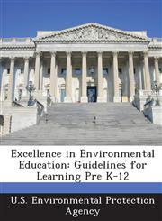 Excellence in Environmental Education Guidelines for Learning Pre K-12,1288699549,9781288699544