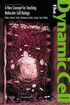 The Dynamic Cell A New Concept For Teaching Molecular Cell Biology 1st Edition,3540147233,9783540147237