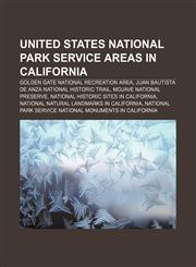 United States National Park Service areas in California Golden Gate National Recreation Area, Juan Bautista de Anza National Historic Trail,1156746558,9781156746554
