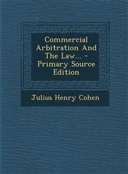 Commercial Arbitration And The Law... - Primary Source Edition,1294073524,9781294073529