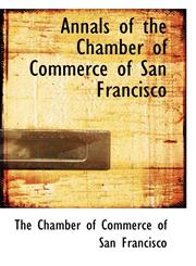 Annals of the Chamber of Commerce of San Francisco,1116317575,9781116317572