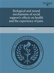 Biological and neural mechanisms of social support's effects on health and the experience of pain.,1244088587,9781244088580