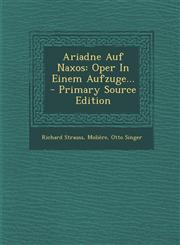 Ariadne Auf Naxos Oper in Einem Aufzuge... - Primary Source Edition,1294466984,9781294466987
