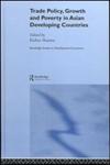 Trade Policy, Growth and Poverty in Asian Developing Countries 1st Edition,0415296994,9780415296991