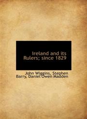 Ireland and Its Rulers; Since 1829,1117065553,9781117065557