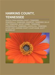Hawkins County, Tennessee People from Hawkins County, Tennessee, Rogersville, Tennessee, Kingsport, Tennessee, Bulls Gap, Tennessee,1156067537,9781156067536