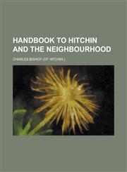 Handbook to Hitchin and the neighbourhood,1230175857,9781230175850