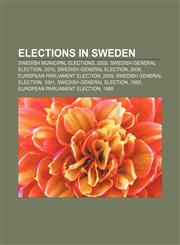 Elections in Sweden Swedish municipal elections, 2002, Swedish general election, 2010, Swedish general election, 2006,1157634605,9781157634607
