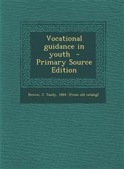 Vocational guidance in youth  - Primary Source Edition,1293352829,9781293352823