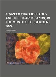 Travels through Sicily and the Lipari islands, in the month of December, 1824,1150637749,9781150637742