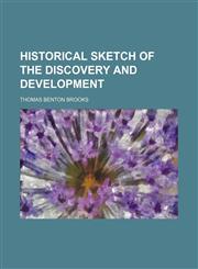 Historical Sketch of the Discovery and Development,1151694304,9781151694300