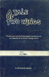 A Tale of Two Wings Health and Family Planning Programmes in an Upazila in Northern Bangladesh Reprint