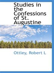 Studies in the Confessions of St. Augustine,1110374976,9781110374977