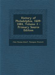 History of Philadelphia, 1609-1884, Volume 3 - Primary Source Edition,1294361120,9781294361121