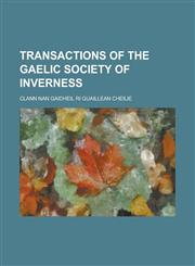 Transactions of the Gaelic Society of Inverness,1230160329,9781230160320