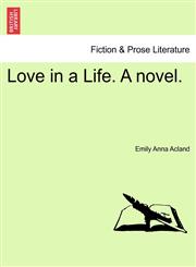 Love in a Life. A novel.,1241073600,9781241073602