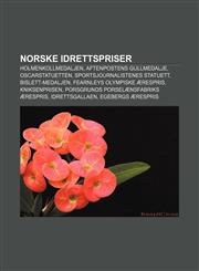Norske idrettspriser Holmenkollmedaljen, Aftenpostens Gullmedalje, Oscarstatuetten, Sportsjournalistenes statuett, Bislett-medaljen,1232808814,9781232808817