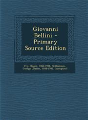 Giovanni Bellini - Primary Source Edition,129372209X,9781293722091