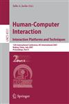 Human-Computer Interaction. Interaction Platforms and Techniques 12th International Conference, HCI International 2007, Beijing, China, July 22-27, 2007, Proceedings, Part II,3540731067,9783540731061