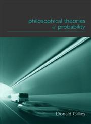 Philosophical Theories of Probability,041518276X,9780415182768