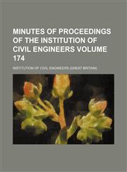 Minutes of proceedings of the Institution of Civil Engineers Volume 174,1236312341,9781236312341