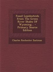 Fossil Lepidosteids from the Green River Shales of Wyoming... - Primary Source Edition,1293696617,9781293696613