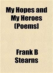 My Hopes and My Heroes (Poems],1153040131,9781153040136