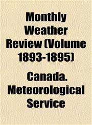 Monthly Weather Review (Volume 1893-1895),1152674536,9781152674530