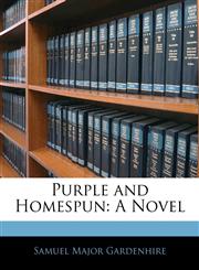 Purple and Homespun A Novel,1142885607,9781142885601