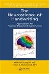 The Neuroscience of Handwriting Applications for Forensic Document Examination,143987140X,9781439871409