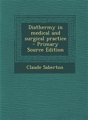 Diathermy in Medical and Surgical Practice - Primary Source Edition,1287840353,9781287840350
