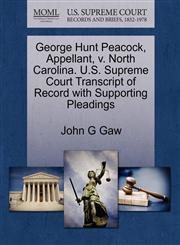 George Hunt Peacock, Appellant, v. North Carolina. U.S. Supreme Court Transcript of Record with Supporting Pleadings,1270684361,9781270684367