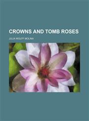 Crowns and Tomb Roses,1151174769,9781151174765