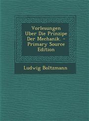 Vorlesungen Uber Die Prinzipe Der Mechanik. - Primary Source Edition,1293539708,9781293539705