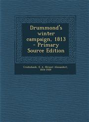 Drummond's Winter Campaign, 1813,1289669759,9781289669751