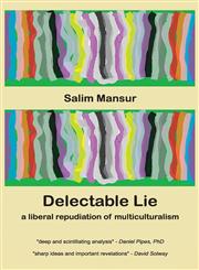 Delectable Lie A Liberal Repudiation of Multiculturalism,0986941409,9780986941405