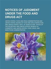 Notices of Judgment Under the Food and Drugs Act,1236819330,9781236819338