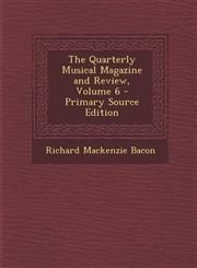 Quarterly Musical Magazine and Review, Volume 6,1289473498,9781289473495