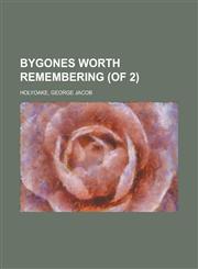 Bygones Worth Remembering (of 2) Volume 1,1236727991,9781236727992