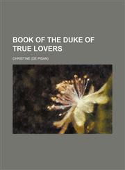 Book of the Duke of true lovers,1151730017,9781151730015