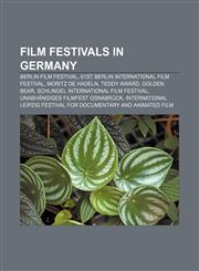 Film festivals in Germany Berlin Film Festival, 61st Berlin International Film Festival, Moritz de Hadeln, Teddy Award, Golden Bear,1156471370,9781156471371