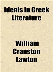 Ideals in Greek Literature,1154742695,9781154742695