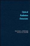 Optical Radiation Detectors,0471897973,9780471897972