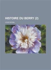 Histoire Du Berry (2 ),1153532204,9781153532204