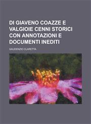 Di Giaveno Coazze E Valgioie Cenni Storici Con Annotazioni E Documenti Inediti,1234711370,9781234711375