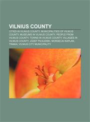 Vilnius County Cities in Vilnius County, Municipalities of Vilnius County, Museums in Vilnius County, People from Vilnius County,1157281133,9781157281139