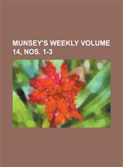 Munsey's Weekly Volume 14, nos. 1-3,1234250209,9781234250201