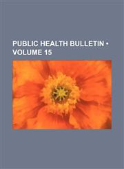 Public Health Bulletin (Volume 15),1154344541,9781154344547