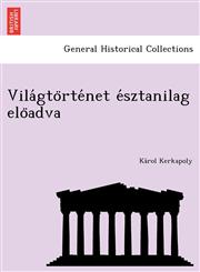 Világtörténet észtanilag elöadva,1249013089,9781249013082